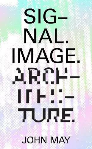 Signal. Image. Architecture. cover