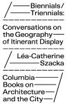 Biennials/Triennials – Conversations on the Geography of Itinerant Display cover