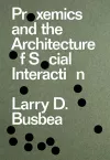 Proxemics and the Architecture of Social Interaction cover