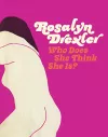 Rosalyn Drexler: Who Does She Think She Is? cover