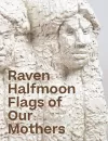 Raven Halfmoon: Flags of Our Mothers cover