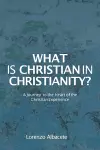 What is Christian in Christianity? cover