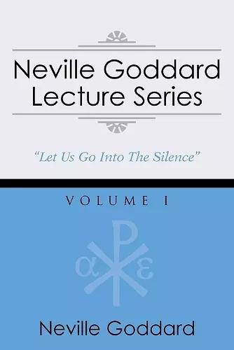 Neville Goddard Lecture Series, Volume I cover