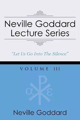 Neville Goddard Lecture Series, Volume III cover