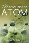 The Consciousness Of The Atom cover