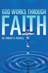 GOD Works Through Faith cover