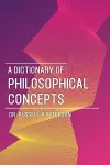 A Dictionary of Philosophical Concepts cover