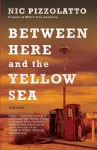 Between Here and the Yellow Sea cover