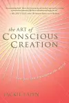 The Art of Conscious Creation cover