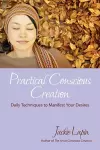 Practical Conscious Creation cover