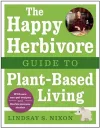 The Happy Herbivore Guide to Plant-Based Living cover