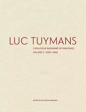 Luc Tuymans Catalogue Raisonne of Paintings: Volume 2, 1995–2006 cover