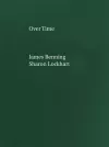 James Benning, Sharon Lockhart: Over Time cover
