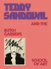 Teddy Sandoval and the Butch Gardens School of Art cover