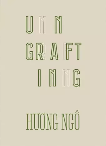 Huong Ngô: Ungrafting cover