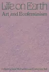 Life on Earth: Art & Ecofeminism cover