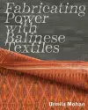 Fabricating Power with Balinese Textiles cover