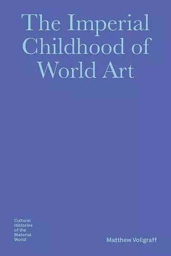 The Imperial Childhood of World Art cover