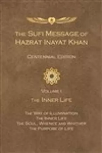 The Sufi Message of Hazrat Inayat Khan Vol. 1 Centennial Edition cover