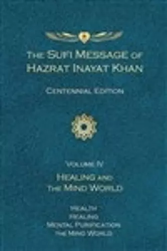 The Sufi Message of Hazrat Inayat Khan Vol. 4 Centennial Edition cover