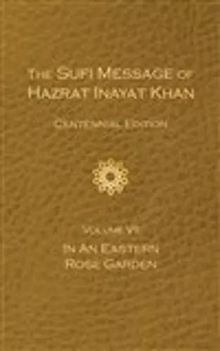 The Sufi Message of Hazrat Inayat Khan Vol. 7 Centennial Edition cover