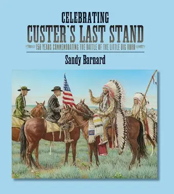 Celebrating Custer's Last Stand cover
