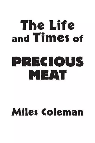 The Life and Times of Precious Meat cover