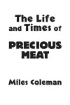 The Life and Times of Precious Meat cover