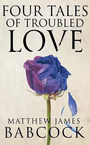 Four Tales of Troubled Love cover