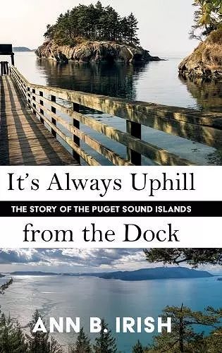 It's Always Uphill from the Dock cover