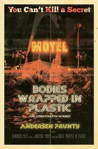 Bodies Wrapped in Plastic and Other Items of Interest cover