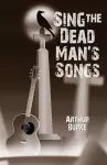 Sing the Dead Man's Songs cover