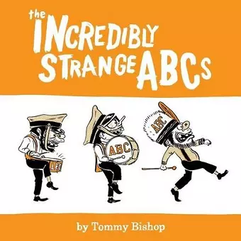 The Incredibly Strange ABCs cover