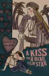A Kiss for a Dead Film Star and Other Stories cover