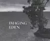 Imaging Eden: Photographers Discover the Everglades cover