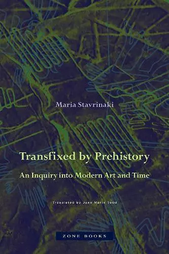 Transfixed by Prehistory – An Inquiry into Modern Art and Time cover