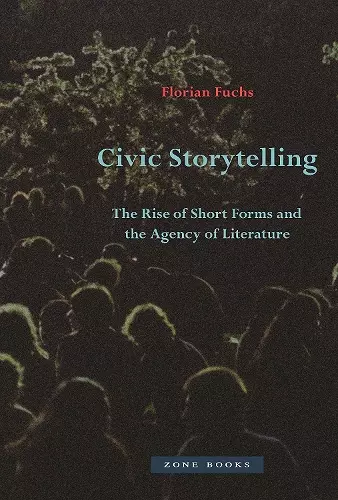 Civic Storytelling – The Rise of Short Forms and the Agency of Literature cover