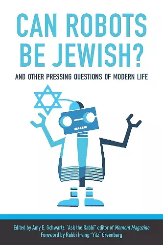 Can Robots Be Jewish? And Other Pressing Questions of Modern Life cover