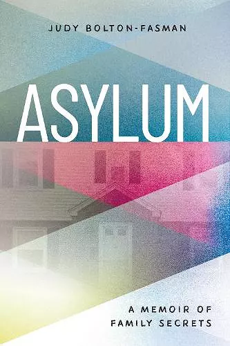 Asylum, A Memoir of Family Secrets cover