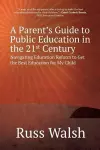 A Parent's Guide to Public Education in the 21st Century cover