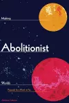 Making Abolitionist Worlds cover