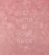 Frances F. Denny: Let Virtue Be Your Guide cover