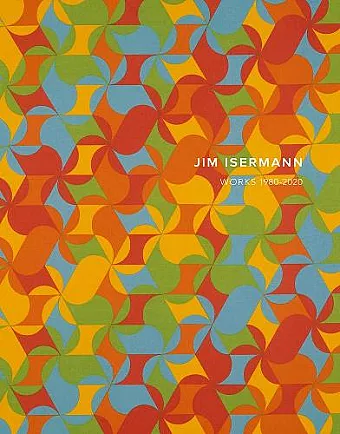 Jim Isermann: Works 1980–2020 cover