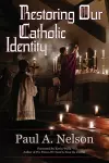 Restoring Our Catholic Identity cover