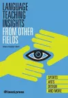 Language Teaching Insights From Other Fields: Sports Arts, Design, and More cover
