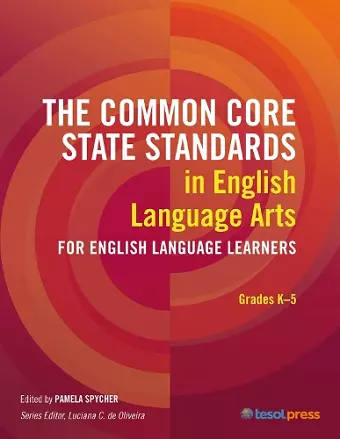 The Common Core State Standards in English Language Arts for English Language Learners, Grades K–5 cover