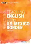 Perspectives on Teaching English at the U.S.-Mexico Border cover