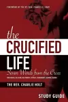 The Crucified Life Study Guide cover