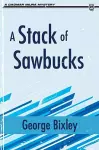 A Stack of Sawbucks cover