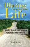 Blazing Your Path Through Life cover